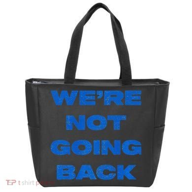 We’Re Not Going Back Premium Tote Bag