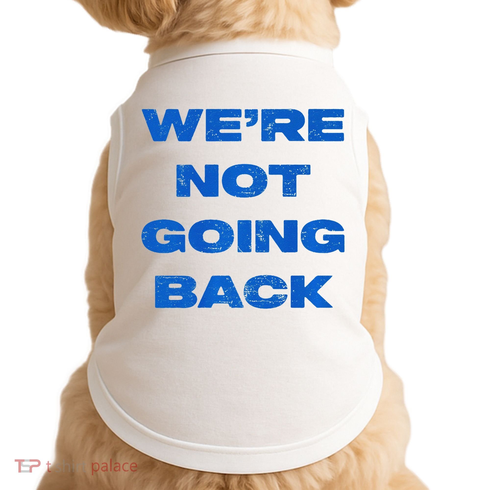 We’Re Not Going Back Premium Doggie Tank