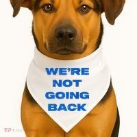 We’Re Not Going Back Premium USA-Made Doggie Bandana thumb 1