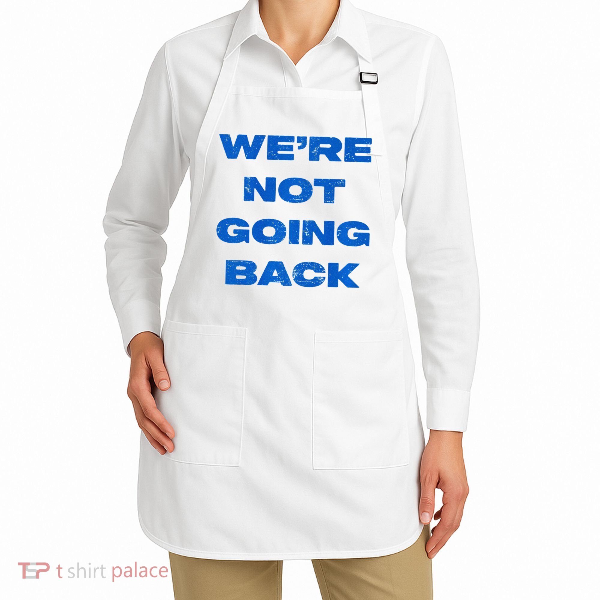 We’Re Not Going Back Premium Apron