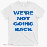 We’Re Not Going Back Premium T-Shirt thumb 0