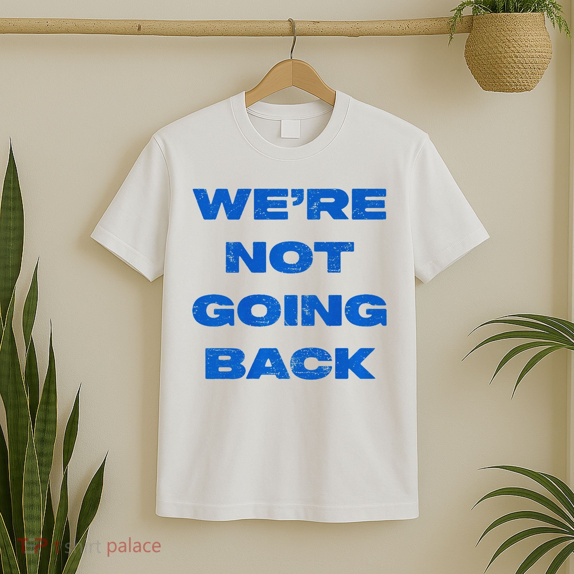 We’Re Not Going Back Premium T-Shirt