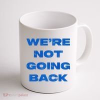 We’Re Not Going Back Premium Coffee Mug thumb 1