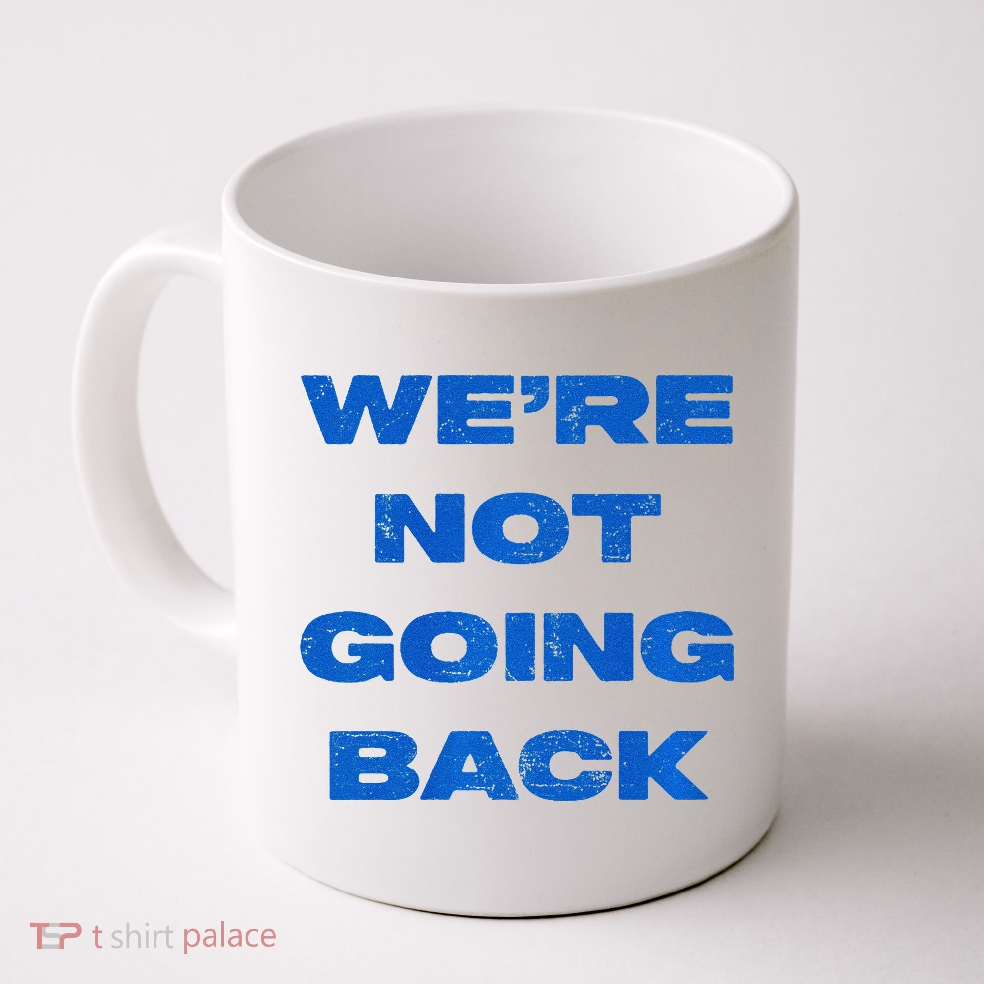 We’Re Not Going Back Premium Coffee Mug