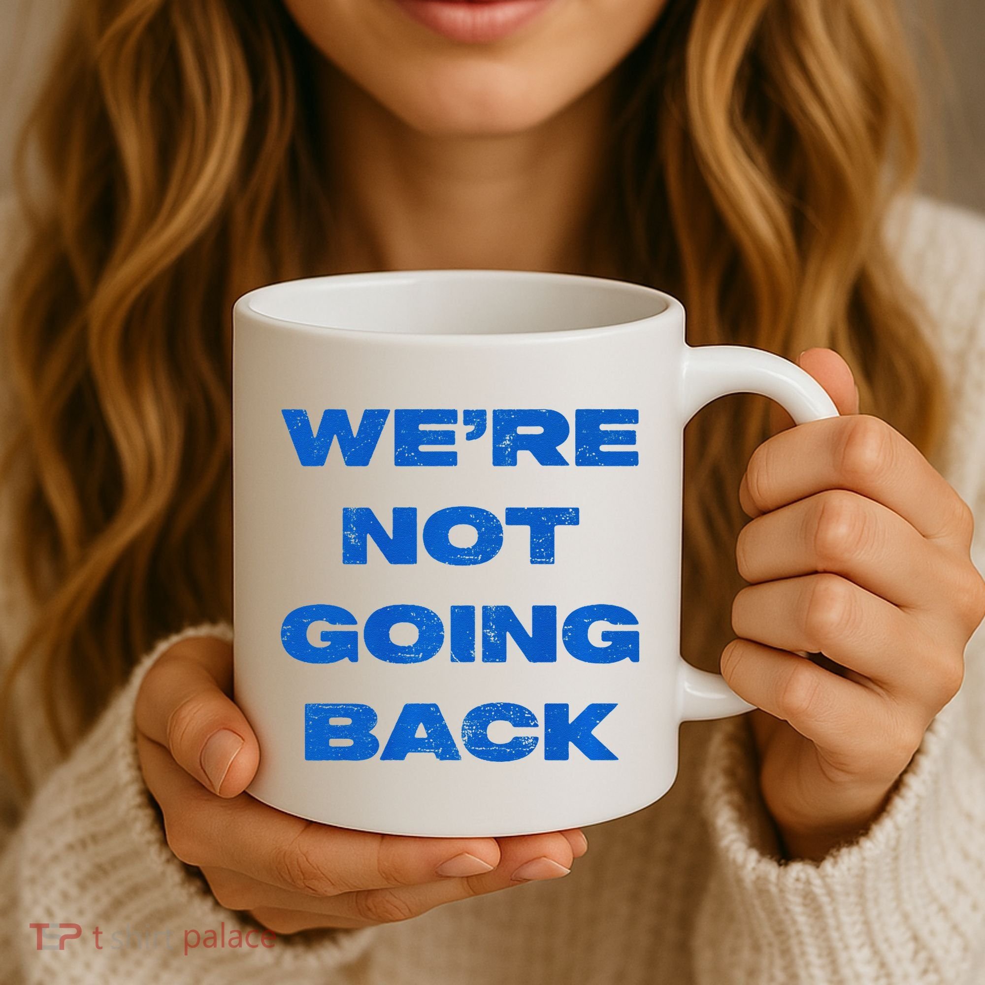 We’Re Not Going Back Premium Coffee Mug
