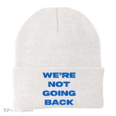 We’Re Not Going Back Premium Beanie