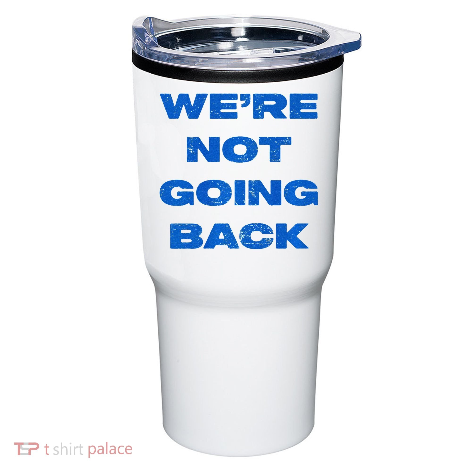 We’Re Not Going Back Premium Tumbler