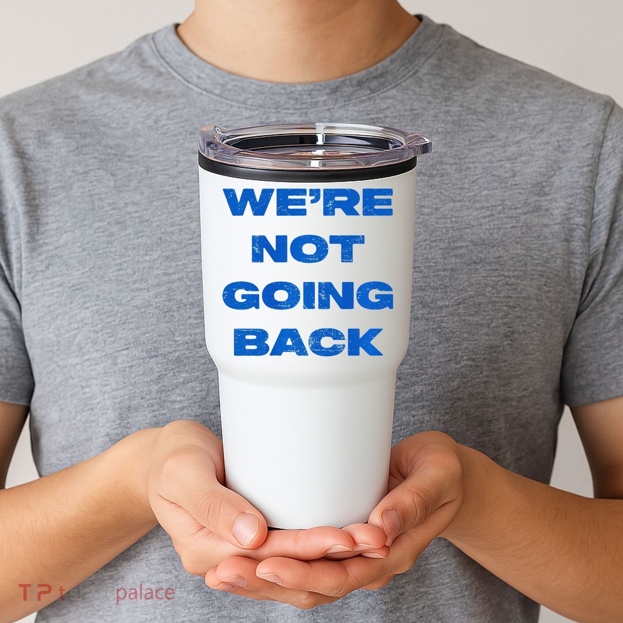 We’Re Not Going Back Premium Tumbler