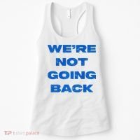 We’Re Not Going Back Premium Women's Tank Top thumb 0