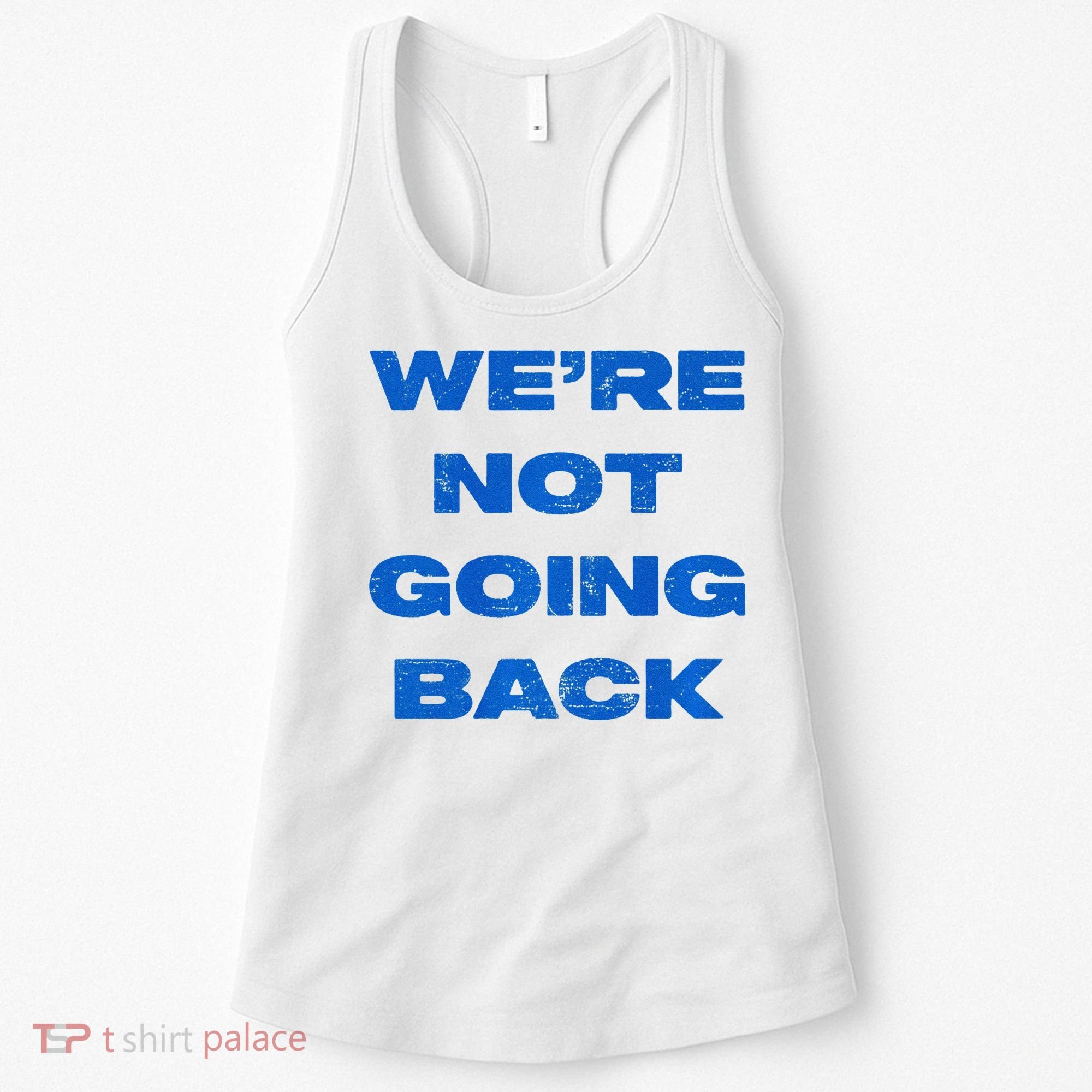 We’Re Not Going Back Premium Women's Tank Top