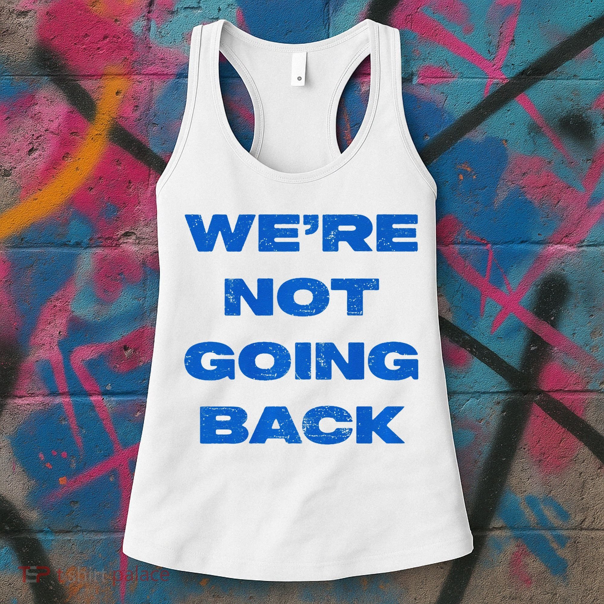 We’Re Not Going Back Premium Women's Tank Top