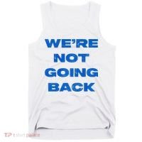 We’Re Not Going Back Premium Tank Top thumb 0