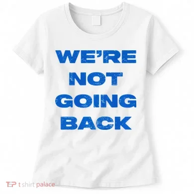 We’Re Not Going Back Premium Women's T-Shirt