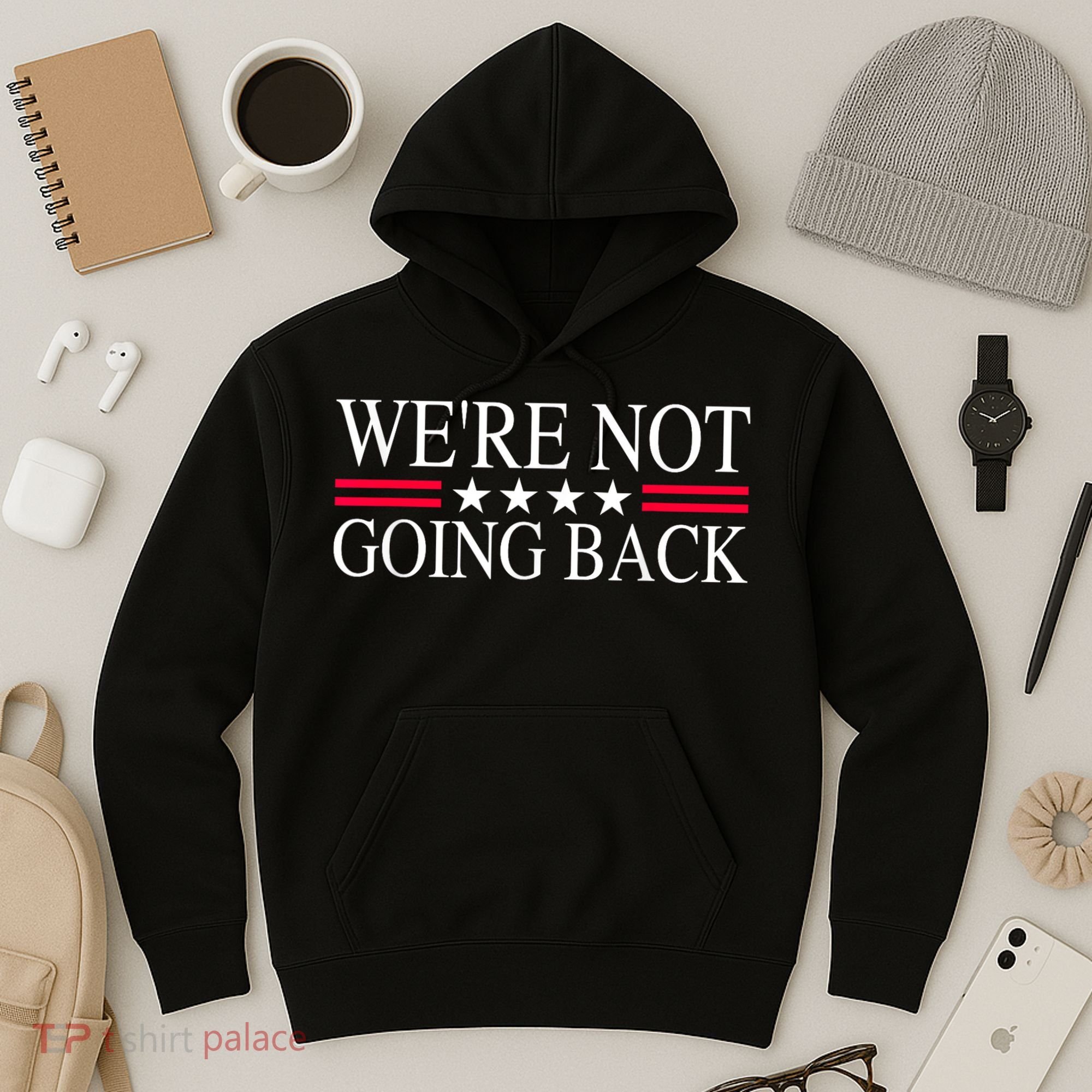 WeRe Not Going Back U.S Flag Hoodie