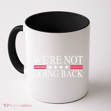 WeRe Not Going Back U.S Flag Coffee Mug