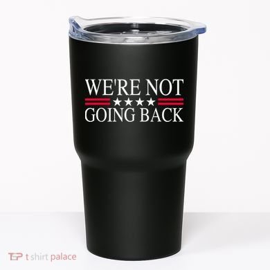 WeRe Not Going Back U.S Flag Tumbler