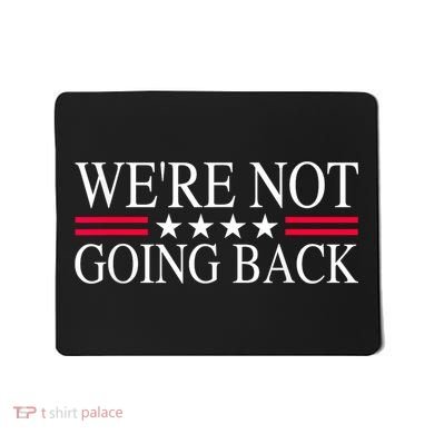 WeRe Not Going Back U.S Flag Mousepad