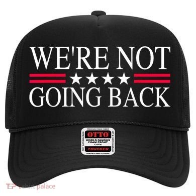 WeRe Not Going Back U.S Flag Hat