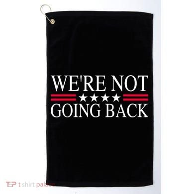 WeRe Not Going Back U.S Flag Golf Towel