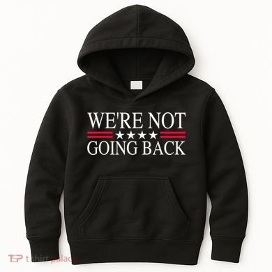 WeRe Not Going Back U.S Flag Kids Hoodie