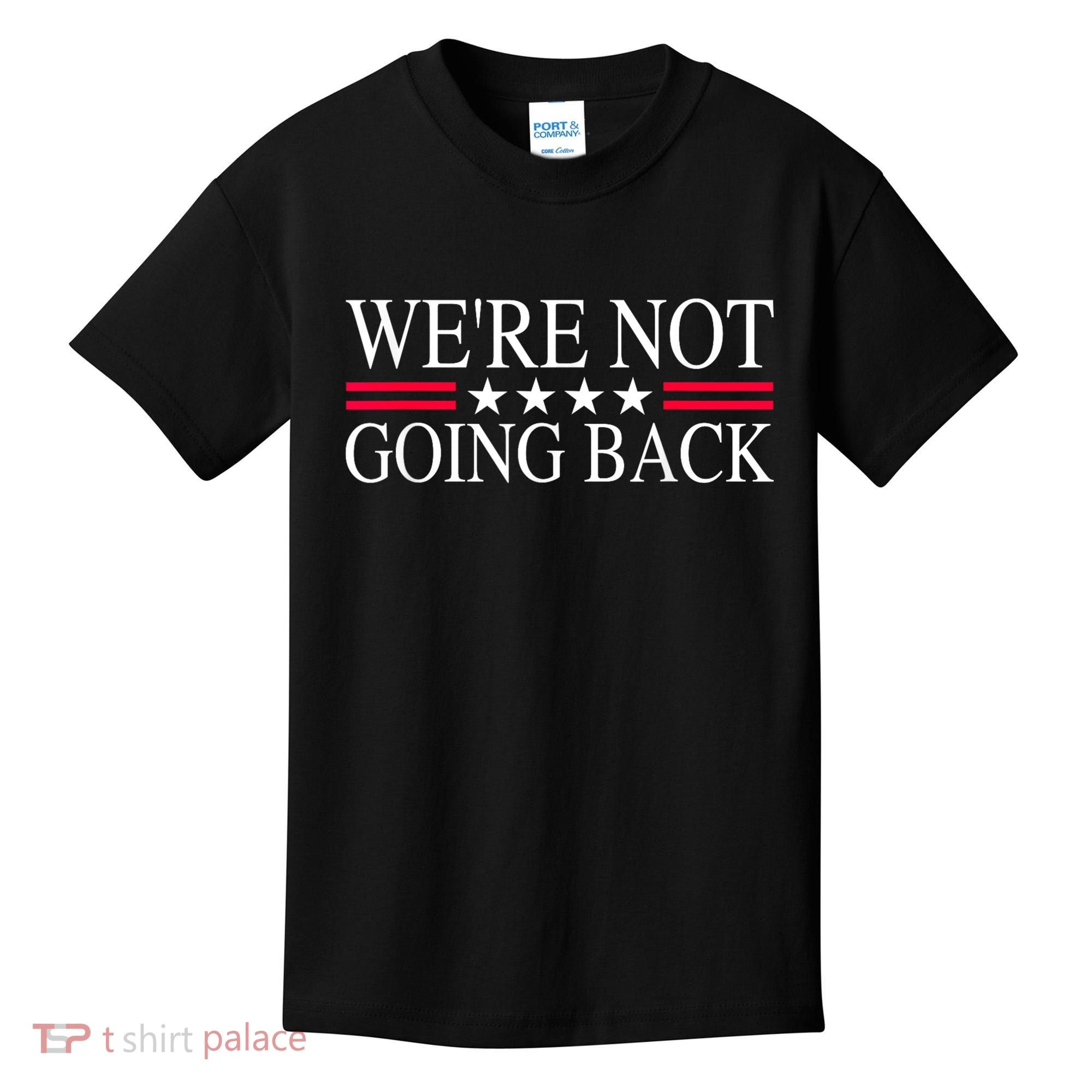 WeRe Not Going Back U.S Flag Kids T-Shirt