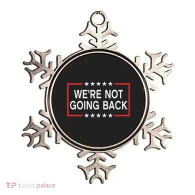 WeRe Not Going Back Funny Slogan Ornament