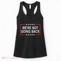 WeRe Not Going Back Funny Slogan Women's Tank Top thumb 0