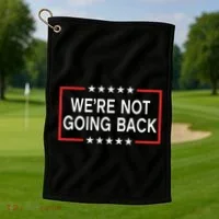 WeRe Not Going Back Funny Slogan Golf Towel thumb 1