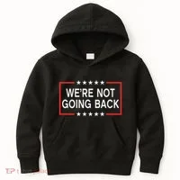 WeRe Not Going Back Funny Slogan Kids Hoodie thumb 0