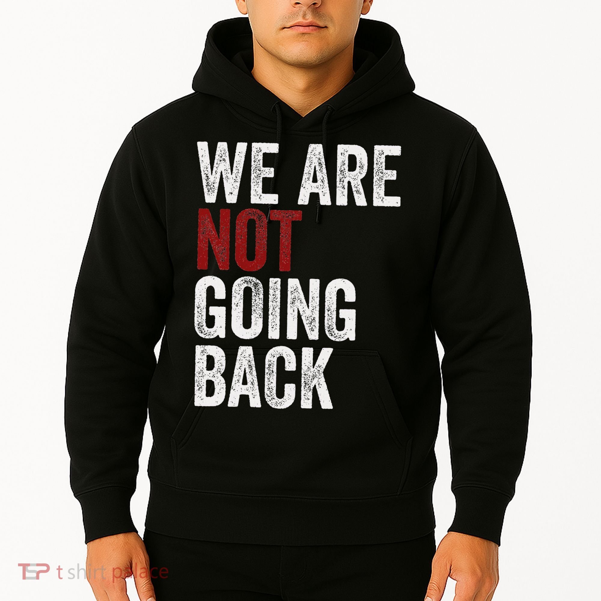 WeRe Not Going Back Funny Usa Campaign Humor Meme Hoodie