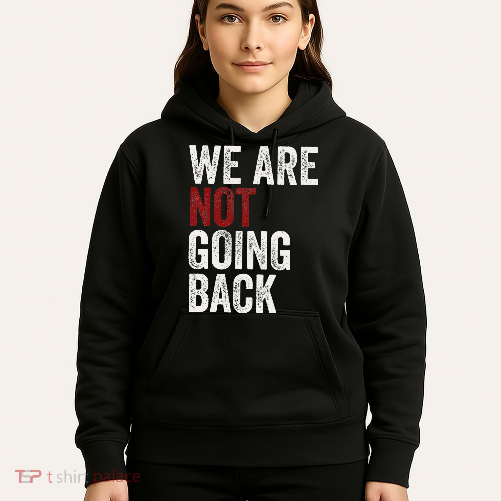 WeRe Not Going Back Funny Usa Campaign Humor Meme Hoodie