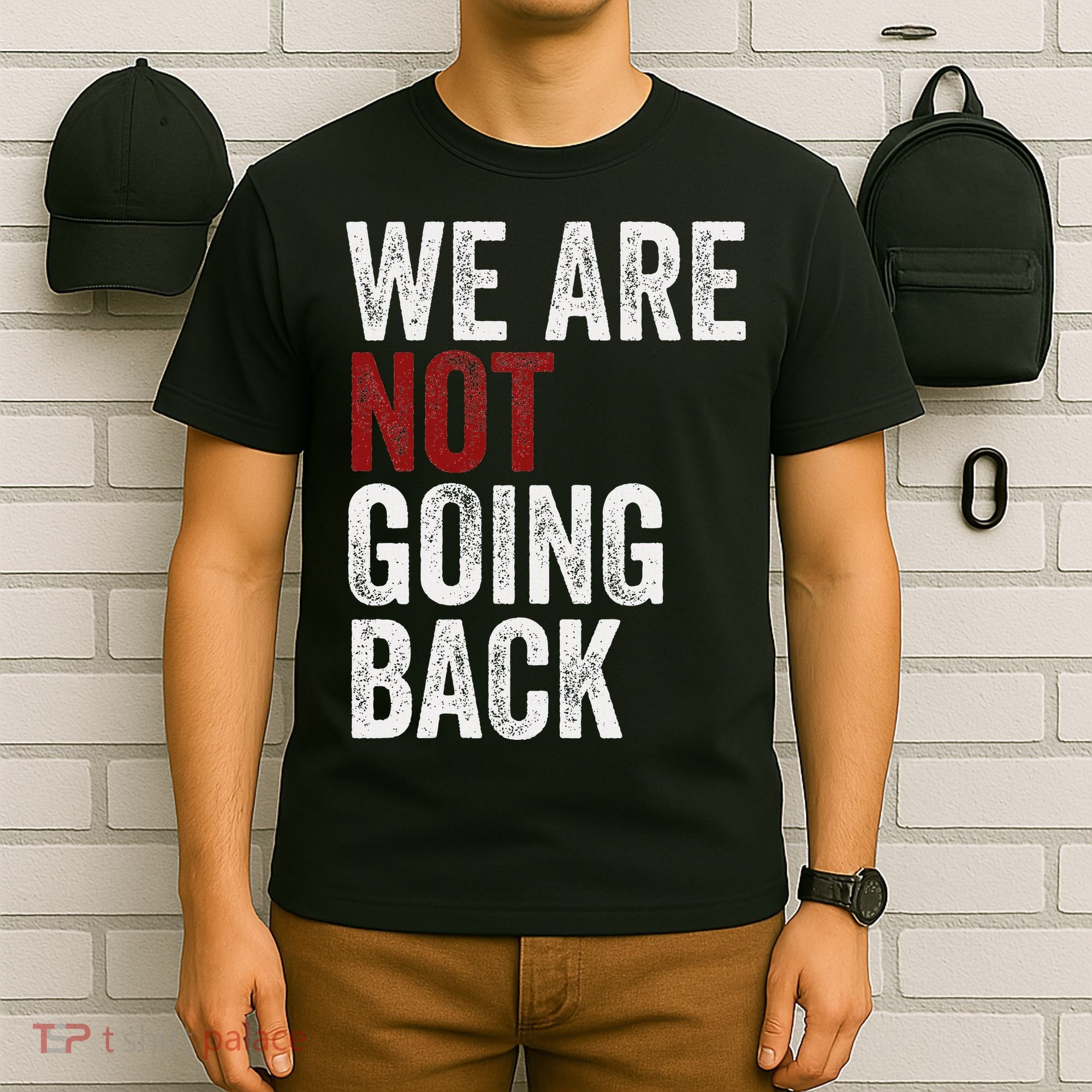WeRe Not Going Back Funny Usa Campaign Humor Meme T-Shirt