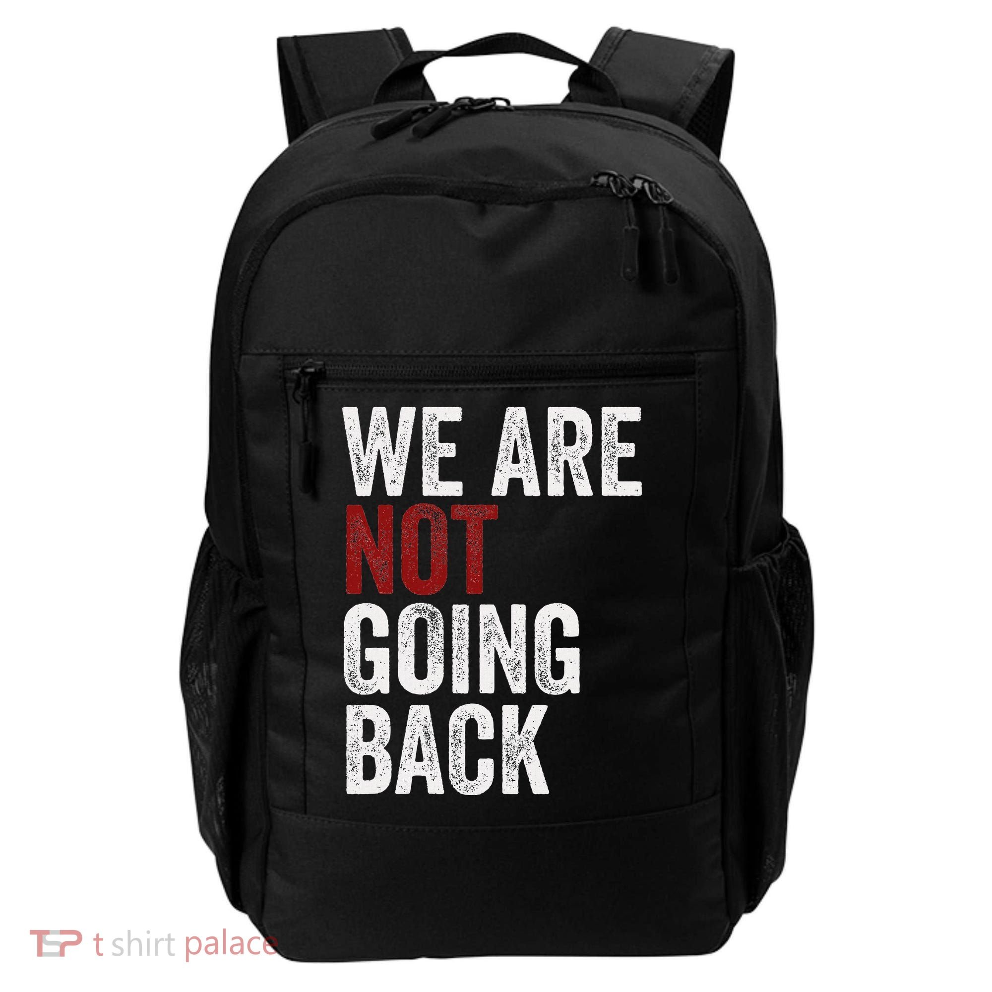 WeRe Not Going Back Funny Usa Campaign Humor Meme Backpack