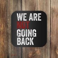 WeRe Not Going Back Funny Usa Campaign Humor Meme Coaster thumb 0