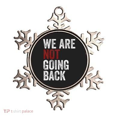 WeRe Not Going Back Funny Usa Campaign Humor Meme Ornament