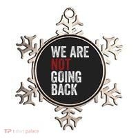WeRe Not Going Back Funny Usa Campaign Humor Meme Ornament thumb 0