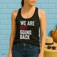 WeRe Not Going Back Funny Usa Campaign Humor Meme Women's Tank Top thumb 2