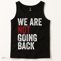 WeRe Not Going Back Funny Usa Campaign Humor Meme Tank Top thumb 2