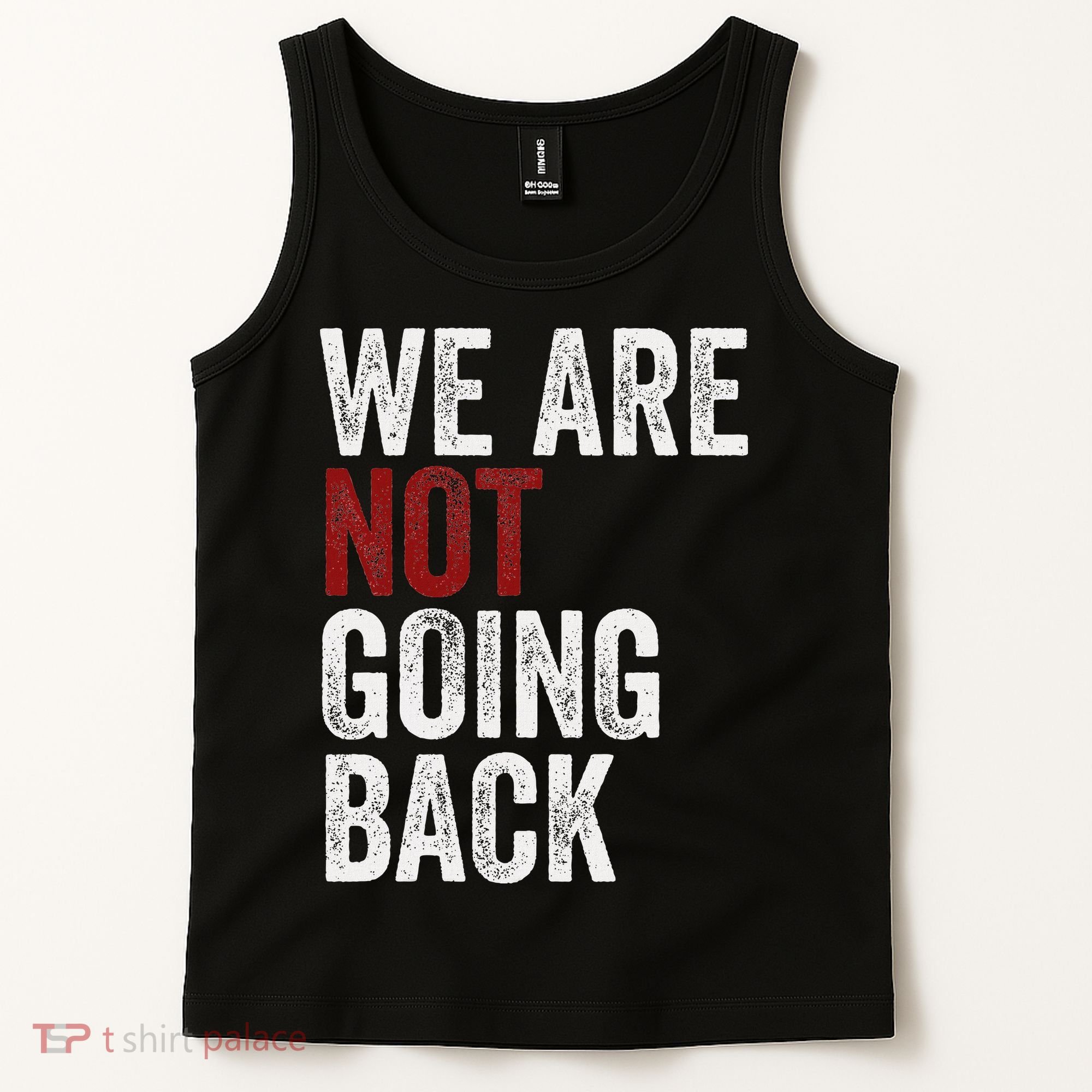 WeRe Not Going Back Funny Usa Campaign Humor Meme Tank Top