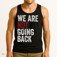 WeRe Not Going Back Funny Usa Campaign Humor Meme Tank Top thumb 3