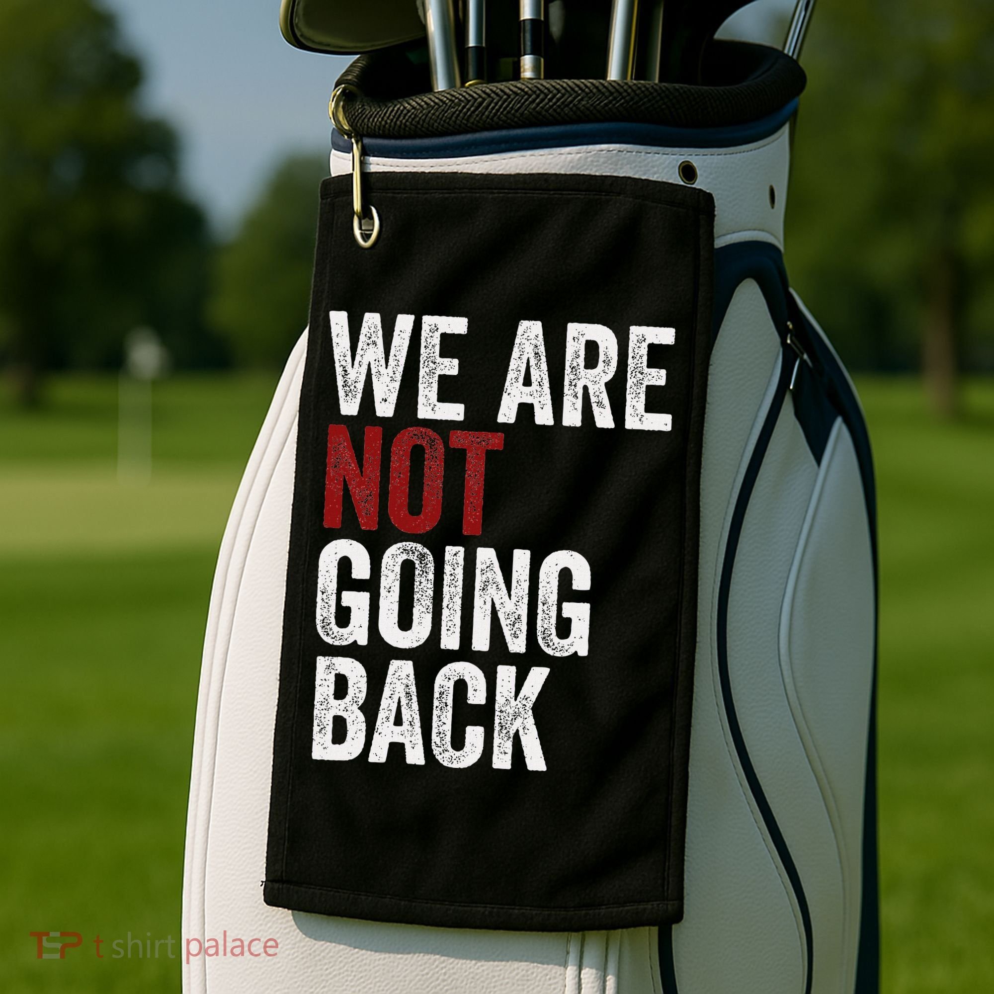 WeRe Not Going Back Funny Usa Campaign Humor Meme Golf Towel
