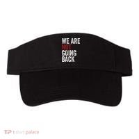 WeRe Not Going Back Funny Usa Campaign Humor Meme Visor thumb 0
