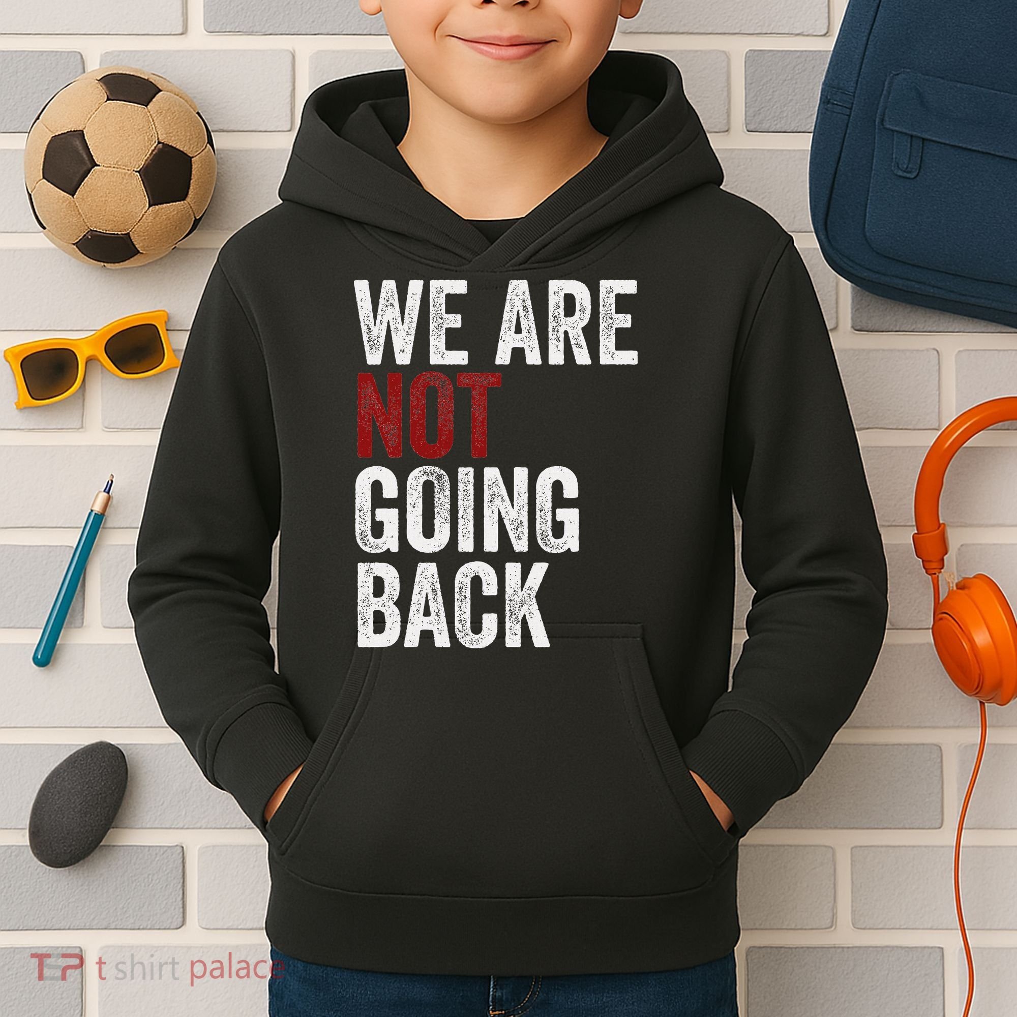 WeRe Not Going Back Funny Usa Campaign Humor Meme Kids Hoodie