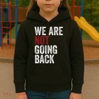 WeRe Not Going Back Funny Usa Campaign Humor Meme Kids Hoodie thumb 3