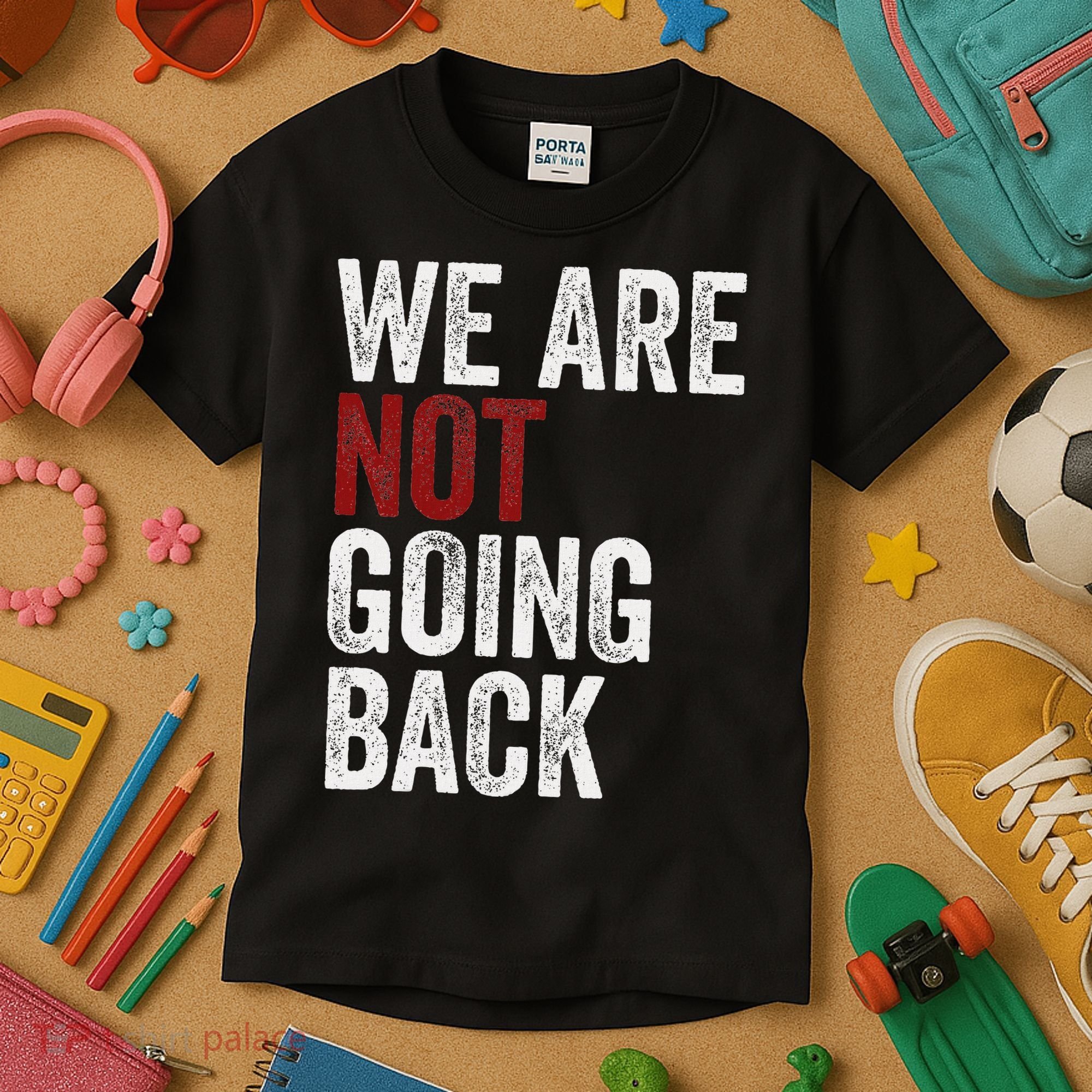 WeRe Not Going Back Funny Usa Campaign Humor Meme Kids T-Shirt