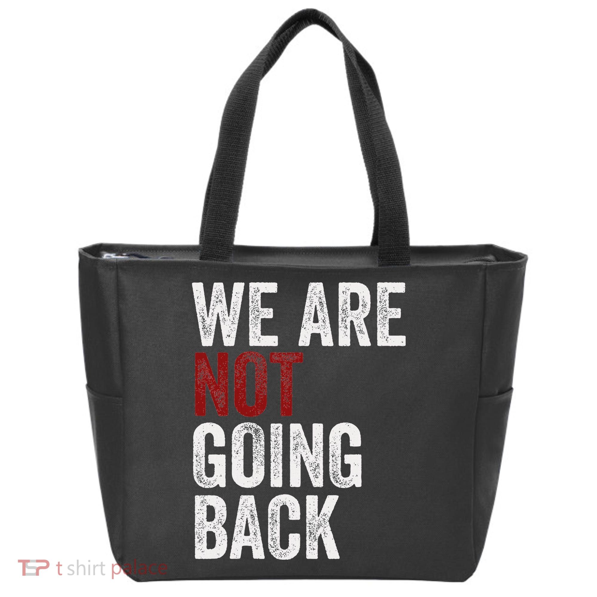 WeRe Not Going Back Funny Usa Campaign Humor Meme Tote Bag