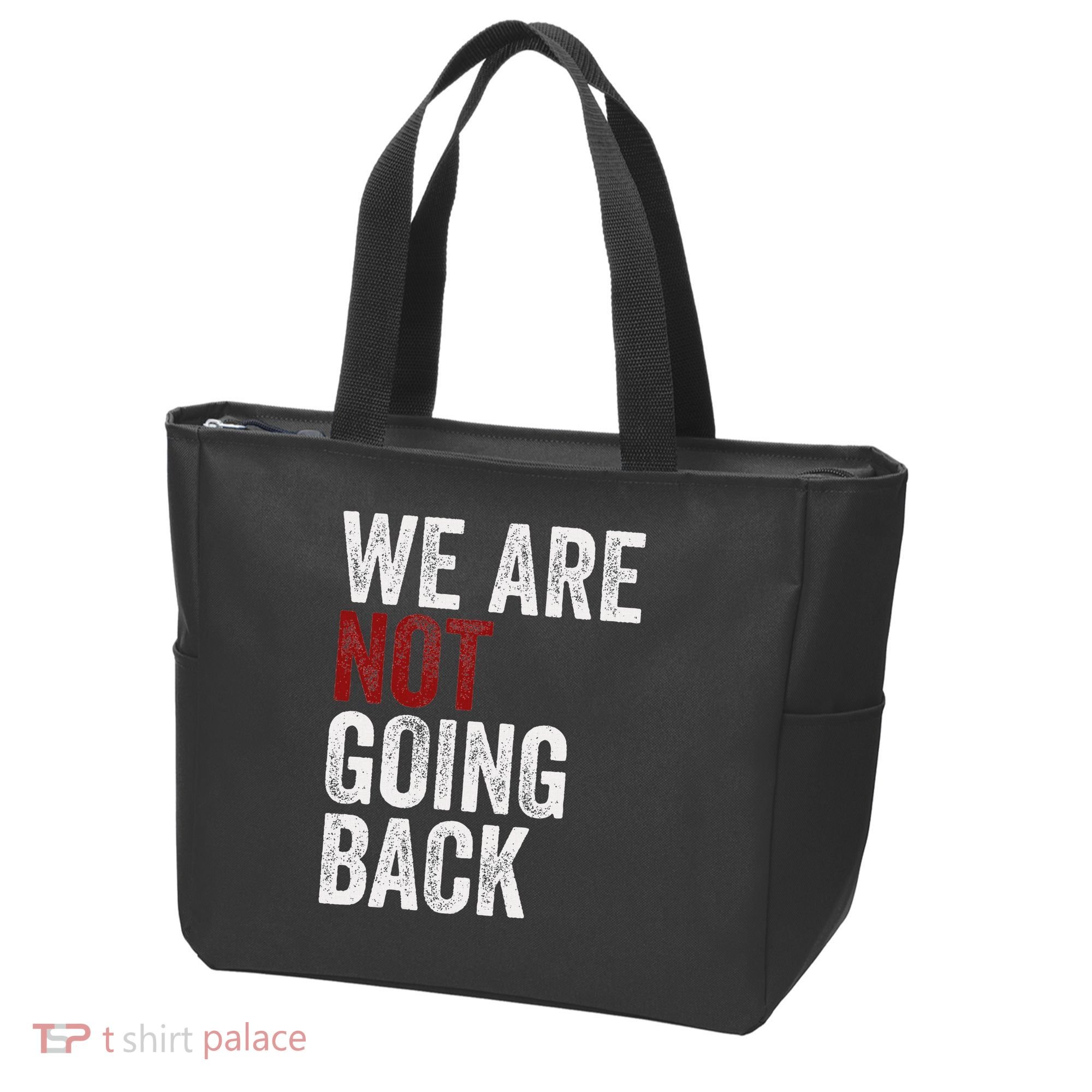 WeRe Not Going Back Funny Usa Campaign Humor Meme Tote Bag