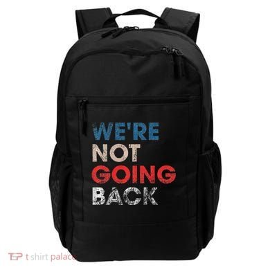 WeRe Not Going Back Slogan Vintage Design Premium Backpack
