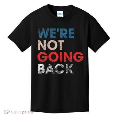 WeRe Not Going Back Slogan Vintage Design Premium Kids T-Shirt