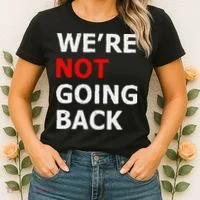 WeRe Not Going Back Women's T-Shirt thumb 2